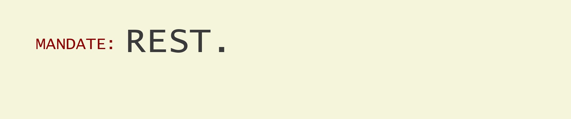 Mandate Rest — typographic banner